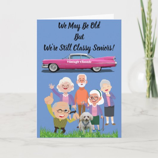 私たちは古いかもしれないが、私たちはまだ上品なシニアのカードである カード (正面)