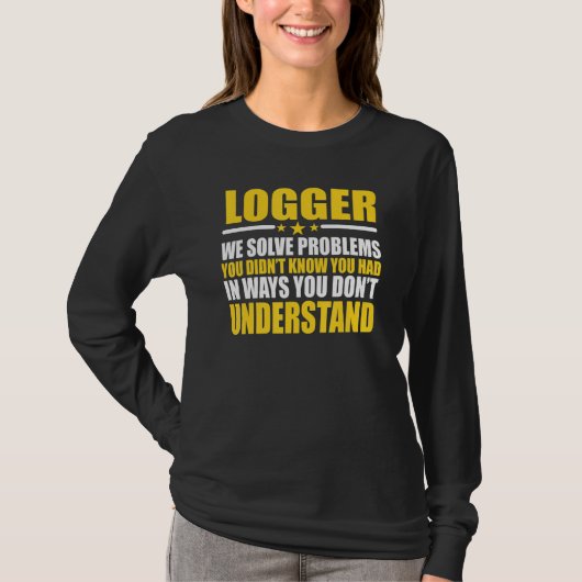 私たちは問題を解決する伐採業者 Tシャツ (正面)
