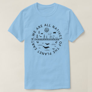 私たちは地球の先住民のすべてです。 Tシャツ