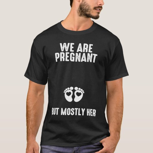 私たちは妊娠しているが、主に彼女の妊娠が発表される Tシャツ (正面)