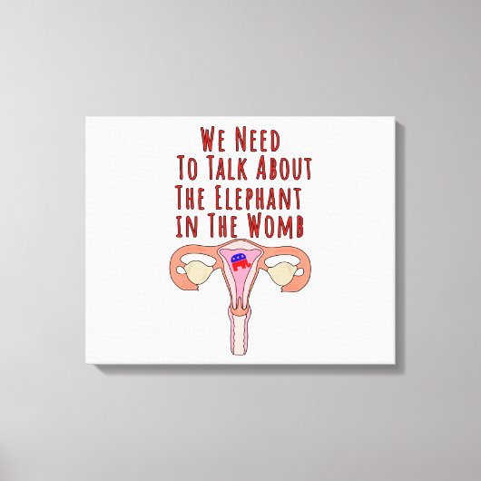 私たちは子宮の中の象について話す必要がある キャンバスプリント (正面)