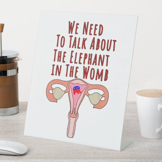 私たちは子宮の中の象について話す必要がある 台座サイン (インサイチュ)