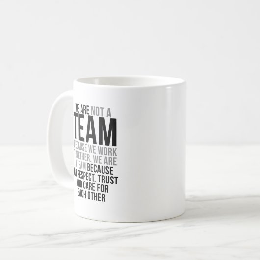 私たちは尊敬し、信頼し、そして私たちはチーム気にだ コーヒーマグカップ (正面左)