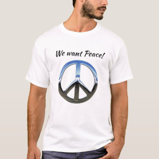 私たちは平和が欲しい Tシャツ