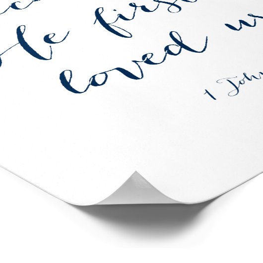 私たちは彼が海軍ブルーで私たちを最初に愛したから愛している ポスター (角)