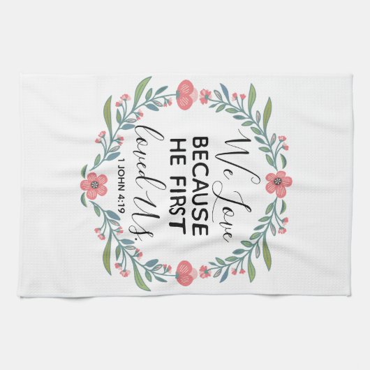 私たちは彼が私たちを最初に愛したから愛している キッチンタオル (横)