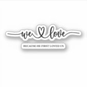 私たちは彼が私たちを最初に愛したから愛している シール (正面)