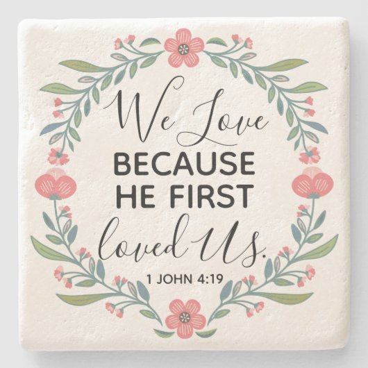 私たちは彼が私たちを最初に愛したから愛している ストーンコースター (正面)