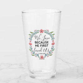 私たちは彼が私たちを最初に愛したから愛している タンブラーグラス
