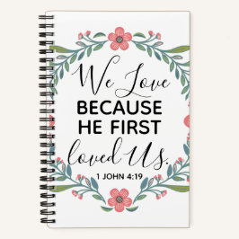 私たちは彼が私たちを最初に愛したから愛している ノートブック