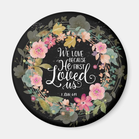 私たちは彼が私たちを最初に愛したから愛している マグネット (正面)