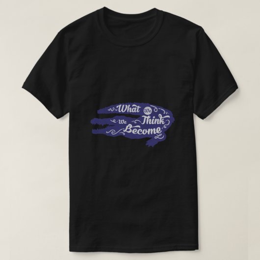 私たちは思ったようになる Tシャツ (デザイン正面)