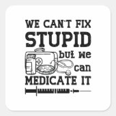私たちは愚かな薬剤師薬剤師を修正できない スクエアシール (正面)