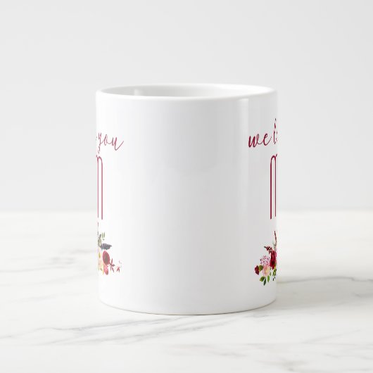 私たちは愛してあなたをママBurgundyフローラ ジャンボコーヒーマグカップ (正面)