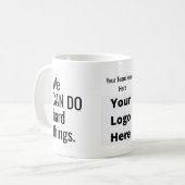 私たちは懸命事物引用文ビジネスロゴを行うことができる コーヒーマグカップ (正面左)