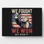 私たちは戦った、私たちは勝った、もう諦めて トランプ 47代大統領 フォトプラーク (正面)