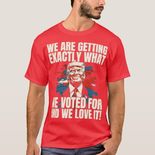 「私たちは投票した通りのものを手に入れており、とても気に入っています。 Tシャツ (正面)