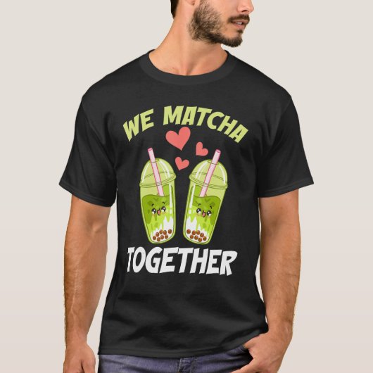 私たちは抹茶の一緒に緑の粉葉末抹茶 Tシャツ (正面)