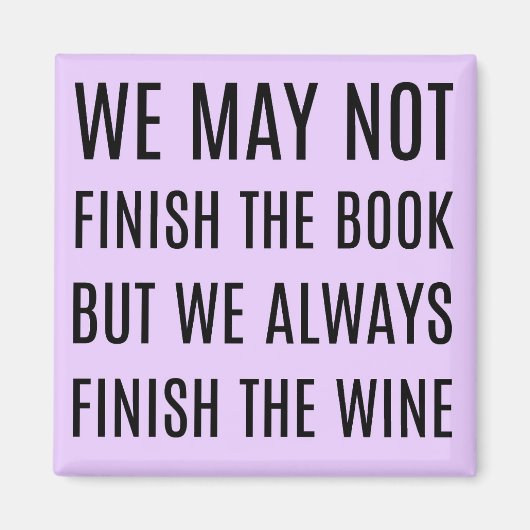 私たちは本を終わらせないかもしれないが、私たちはいつも本を終える マグネット (正面)