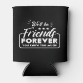 私たちは永遠に友達になることわざ友情 缶クーラー (正面)