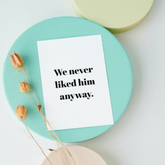 私たちは決して彼を好きではなかった |離別または離婚 カード