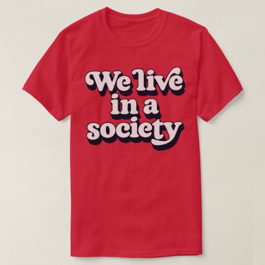 私たちは社会に住んでいる1 Tシャツ (デザイン正面)