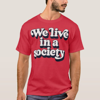 私たちは社会に住んでいる1 Tシャツ