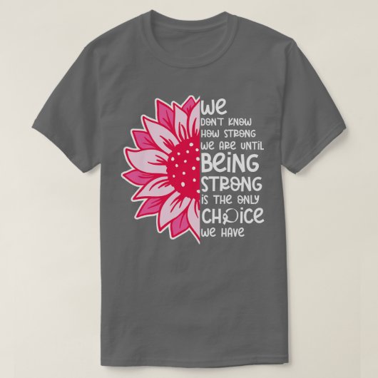 私たちは私たちがどれほど強いか分からない1 Tシャツ (デザイン正面)