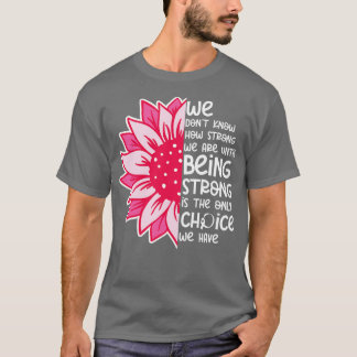 私たちは私たちがどれほど強いか分からない1 Tシャツ