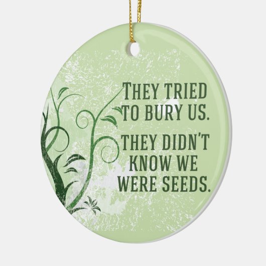 私たちは種子感動的引用文 セラミックオーナメント (左)