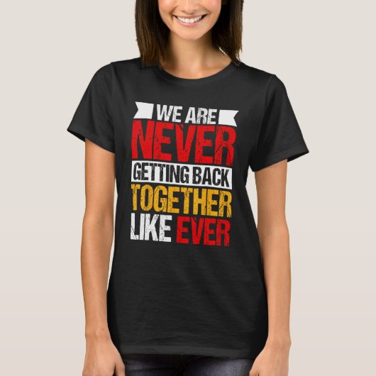 私たちは絶対に元には戻らない Like Ever 2 Tシャツ (正面)