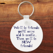 私たちは老けて老けるまで友達になる キーホルダー (正面)
