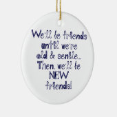 私たちは老けて老けるまで友達になる セラミックオーナメント (右)