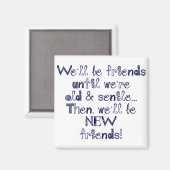 私たちは老けて老けるまで友達になる マグネット (正面/裏面)