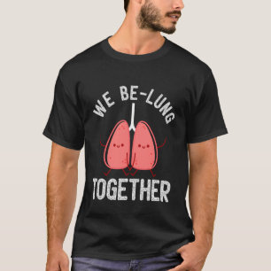 私たちは肺と共にあります 呼吸器 肺の療法士 Th Tシャツ