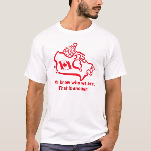 私たちは自分が誰なのかを知っています。それで十分です。 Tシャツ (正面)