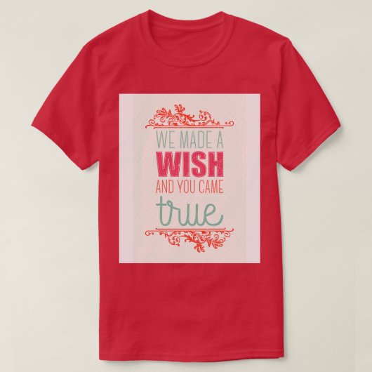 私たちは願いを叶え、あなた来は真実 Tシャツ (デザイン正面)