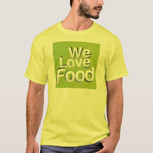 私たちは食べ物が大好きだ Tシャツ