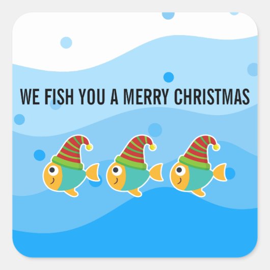 私たちは魚あなたが陽気なクリスマス広場のステッカーである スクエアシール (正面)