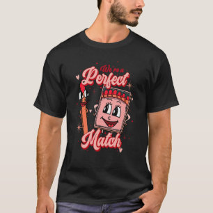 私たちはCoにとって完璧なマッチハッピーバレンタインデーだ Tシャツ