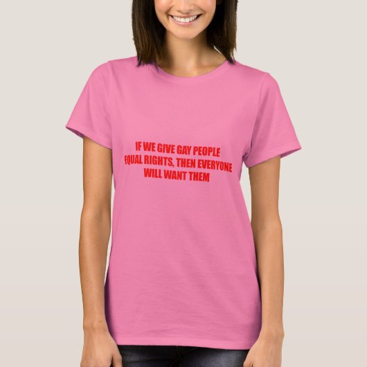 私たちもしの与えゲイ人は平等に権利を誰もがw tシャツ (正面)
