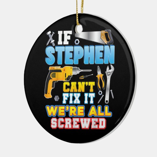 私たちもしは全て酔っ払った父親であるスティーブンはそれを修正できない セラミックオーナメント (左)