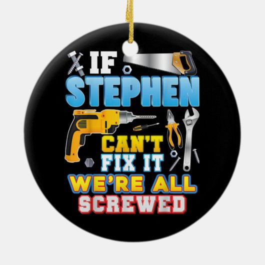 私たちもしは全て酔っ払った父親であるスティーブンはそれを修正できない セラミックオーナメント (裏面)