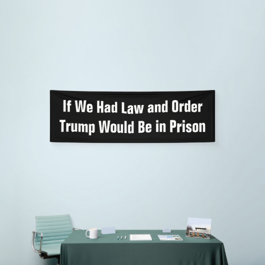 私たちもしは法を持ち、トランプが刑務所に入ると命令した 横断幕 (トレードショー)