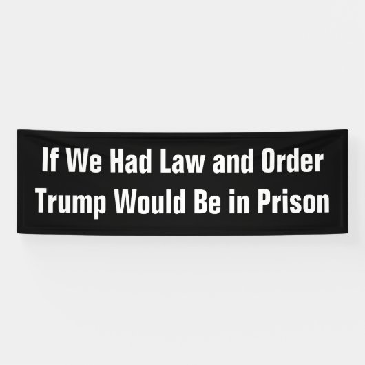 私たちもしは法を持ち、トランプが刑務所に入ると命令した 横断幕 (横)
