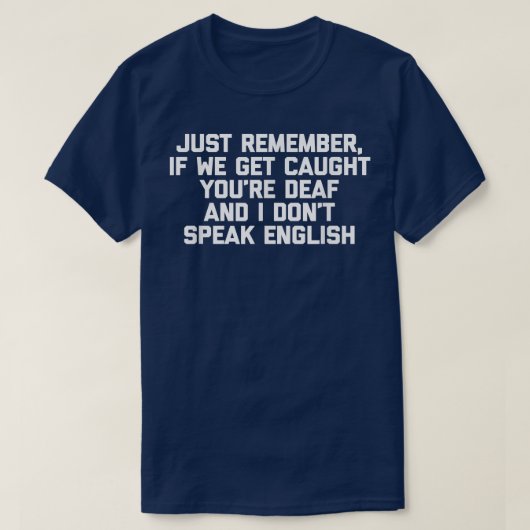 私たちもしは耳が聞こえない、私は英語で話はない Tシャツ (デザイン正面)