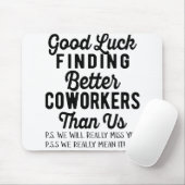 私たちよりも良い同僚を見つけるのが幸せです マウスパッド (マウス)