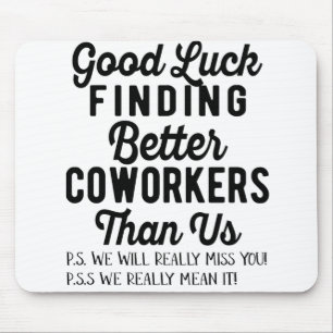 私たちよりも良い同僚を見つけるのが幸せです マウスパッド