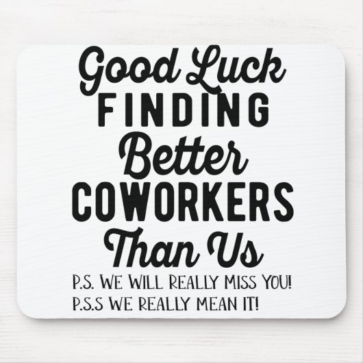 私たちよりも良い同僚を見つけるのが幸せです マウスパッド (正面)