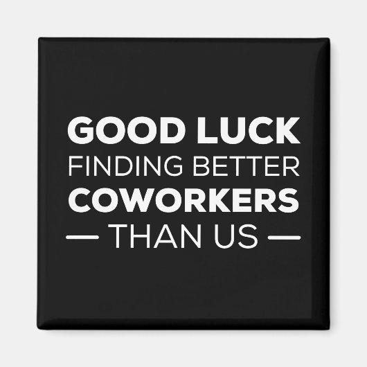 私たちより良い同僚を見つけることが幸運 マグネット (正面)